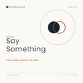 Say Something — free-standing sampler, Second Glance